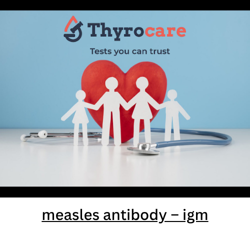 measles antibody - igm